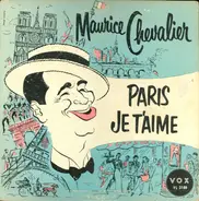 Maurice Chevalier - Paris Je T'Aime