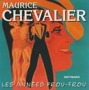 Maurice Chevalier - Les Années Frou-Frou