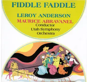 Maurice de Abravanel - Fiddle Faddle the Music of Leroy Anderson