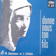 Maurice Debaisieux et John Littleton - Donne Nous Ton Fils