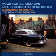 Maurice El Medioni Meets Roberto Juan Rodriguez - Descarga Oriental: The New York Sessions