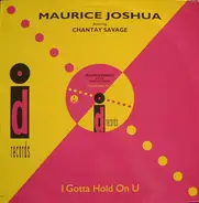 Maurice Joshua Featuring Chantay Savage - I Gotta Hold On U