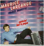 Maurice Larcange - Soirée Musette