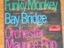 7inch Vinyl Single - Maurice Pop & Sein Orchester - Funky Monkey / Bay Bridge