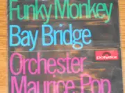 7inch Vinyl Single - Maurice Pop & Sein Orchester - Funky Monkey / Bay Bridge
