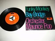 7inch Vinyl Single - Maurice Pop & Sein Orchester - Funky Monkey / Bay Bridge