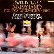 Debussy / Ravel (Karajan) - Boléro / La Mer / Prélude A L'Après-Midi D'Un Faune