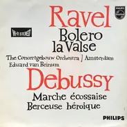 Ravel / Debussy - Bolero & La Valse / Marche Écossaise & Berceuse Héroïque