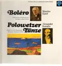 LP - Maurice Ravel , Alexander Borodin - Boléro / Polowetzer Tänze