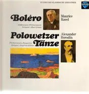 Maurice Ravel , Alexander Borodin - Boléro / Polowetzer Tänze