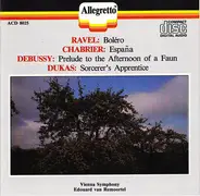 Ravel / Chabrier / Debussy / Dukas - Boléro / Espana / The Sorcerer's Apprentice / Prelude To The Afternoon Of A Faun