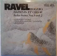 Maurice Ravel , Kühn Mixed Choir , The Czech Philharmonic Orchestra , Libor Pešek - Bolero / Daphnis Et Chloe (Ballet Suites Nos. 1 And 2)
