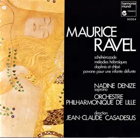 Maurice Ravel - Schéhérazade / Mélodies Hébraïques / Daphnis Et Chloé / Pavane Pour Une Infante Défunte