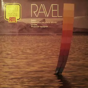 Maurice Ravel - Bolero - Pavane Pour Une Infante Defunte - La Valse - Rhapsodie Espagnole