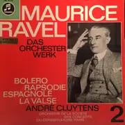 LP - Maurice Ravel , Orchestre De La Société Des Concerts Du Conservatoire , André Cluytens - Das Orchesterwerk 2: Bolero - Rhapsodie Espagnole - La Valse
