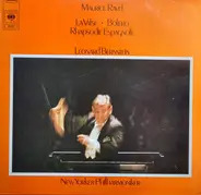 Maurice Ravel , Leonard Bernstein , The New York Philharmonic Orchestra - La Valse - Bolero - Rhapsodie Espagnole