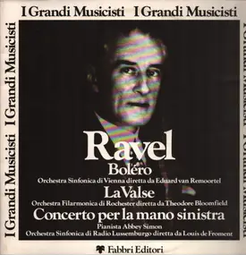 Maurice Ravel - Boléro / La Valse / Concerto Per La Mano Sinistra