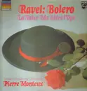 LP - Maurice Ravel , The London Symphony Orchestra , Pierre Monteux - Bolero - La Valse - Ma Mère L'Oye