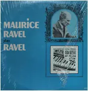 Ravel - Maurice Ravel Plays Ravel