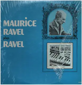 Maurice Ravel - Maurice Ravel Plays Ravel