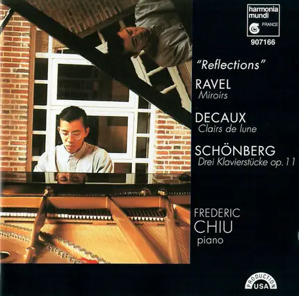 Ravel / Decaux / Schoenberg / Frederic Chiu - Reflections