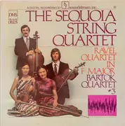 LP - Maurice Ravel / Béla Bartók - The Sequoia String Quartet - Quartet In F Major / Quartet #3