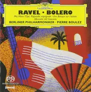 Ravel - Boléro • Ma Mère L'Oye • Rapsodie Espagnole • Une Barque Sur L'Océan • Alborada Del Gracioso