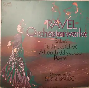 Maurice Ravel - Boléro - Pavane Pour Une Infante Défunte - Alborada Del Gracioso