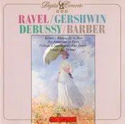 CD - Ravel / Gershwin / Debussy / Barber - Bolero / Rhapsody In Blue / An American In Paris / Prélude À L'Après-midi D'un Faune / Adagio For Strings