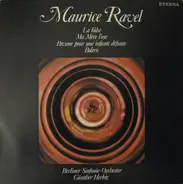 Maurice Ravel - La Valse / Ma Mère l'Oye / Pavane Pour Une Infante Défunte / Bolero