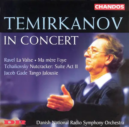 Ravel, Tchaikovsky, Gade - Temirkanov In Concert: La Valse; Ma Mère L'Oye / Nutcracker: Suite Act II / Tango Jalousie