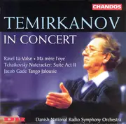 CD - Ravel, Tchaikovsky, Gade - Temirkanov In Concert: La Valse; Ma Mère L'Oye / Nutcracker: Suite Act II / Tango Jalousie