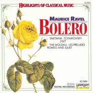 Ravel / Smetana / Tchaikovsky / Liszt - Bolero / The Moldau / Les Preludes / Romeo And Juliet
