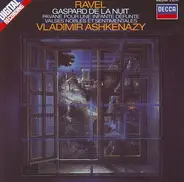 Ravel / Vladimir Ashkenazy - Gaspard De La Nuit / Pavane Pour Une Infante Defunte / Valses Nobles Et Sentimentales