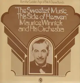 Maurice Winnick and His Orchestra - The Sweetest Music This Side Of Heaven