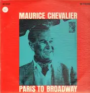 Maurice Chevalier - Paris To Broadway