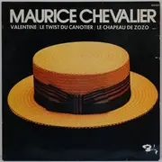 LP - Maurice Chevalier - Valentine / Le Twist Du Canotier / Le Chapeau De Zozo...
