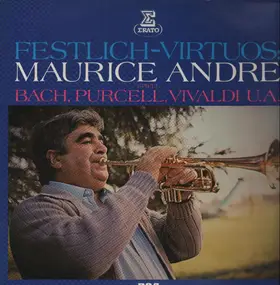 Maurice André - Festlich-Virtuos: Maurice Andre spielt Bach, Purcell, Vivaldi u.a.