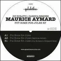 Maurice Aymard - PUT SOME FOR JULES EP (GUI BORATTO + GARNICA REMIXES)