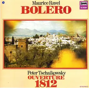 Maurice Ravel - Bolero / Ouvertüre Solennelle 1812