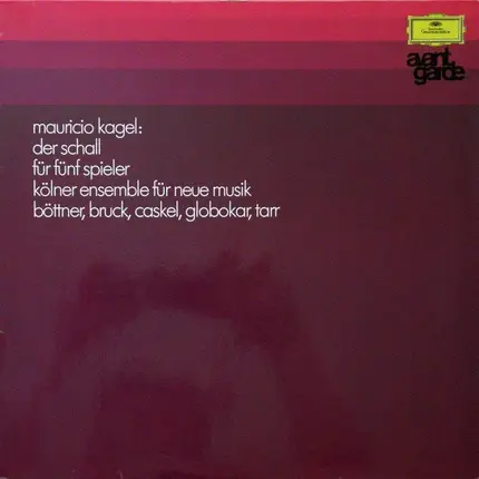 Mauricio Kagel - Der Schall (Für Fünf Spieler)