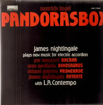 Mauricio Kagel / Per Nørgård / Arne Nordheim / Richard Grayson / James Nightingale - Pandorasbox / Arcana / Dinosaurus / Promenade / Entente