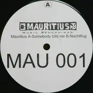 Mauritius - Somebody Told Me