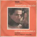 7inch Vinyl Single - Maurizio Tatalo - Un Giorno D'Aprile
