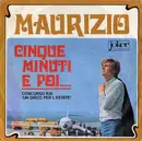 7inch Vinyl Single - Maurizio Arcieri - Cinque Minuti E Poi...