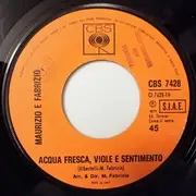 7inch Vinyl Single - Maurizio E Fabrizio - Acqua Fresca, Viole E Sentimento