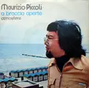 7inch Vinyl Single - Maurizio Piccoli - A Braccia Aperte