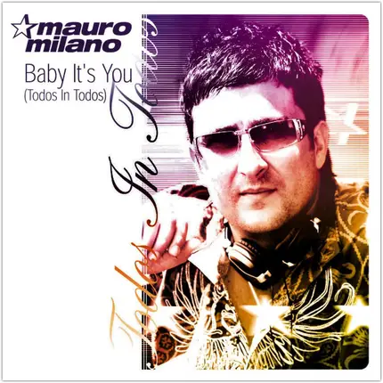 Mauro Milano - Baby It's You (Todos In Todos)