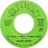 7inch Vinyl Single - Maury Finney - It's Such A Pretty World Today