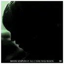 LP - Mavis Staples - If All I Was Was Black